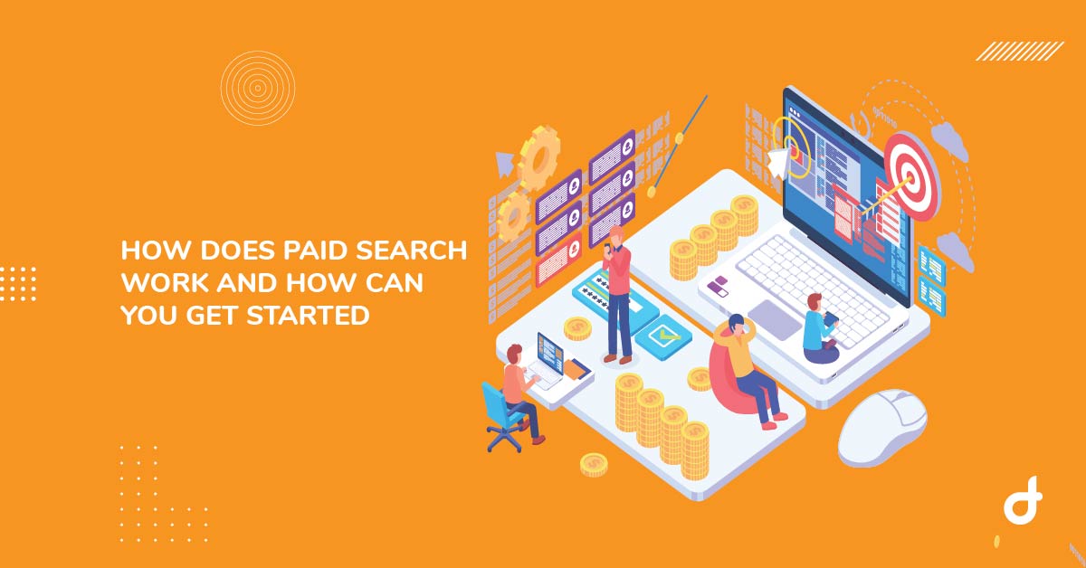 How Does Paid Search Work and How Can You Get Started