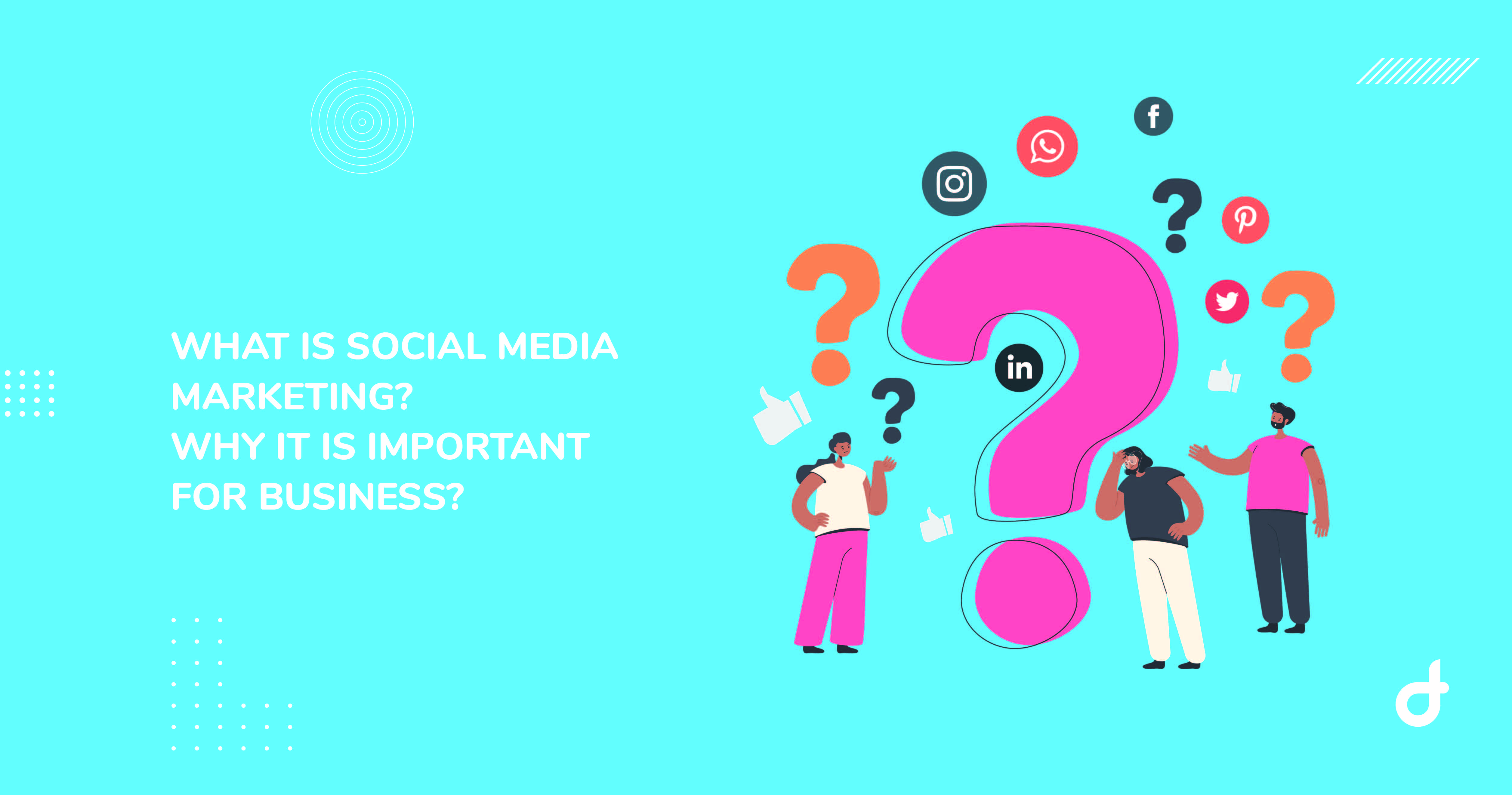 What is Social Media Marketing Why is it important for business