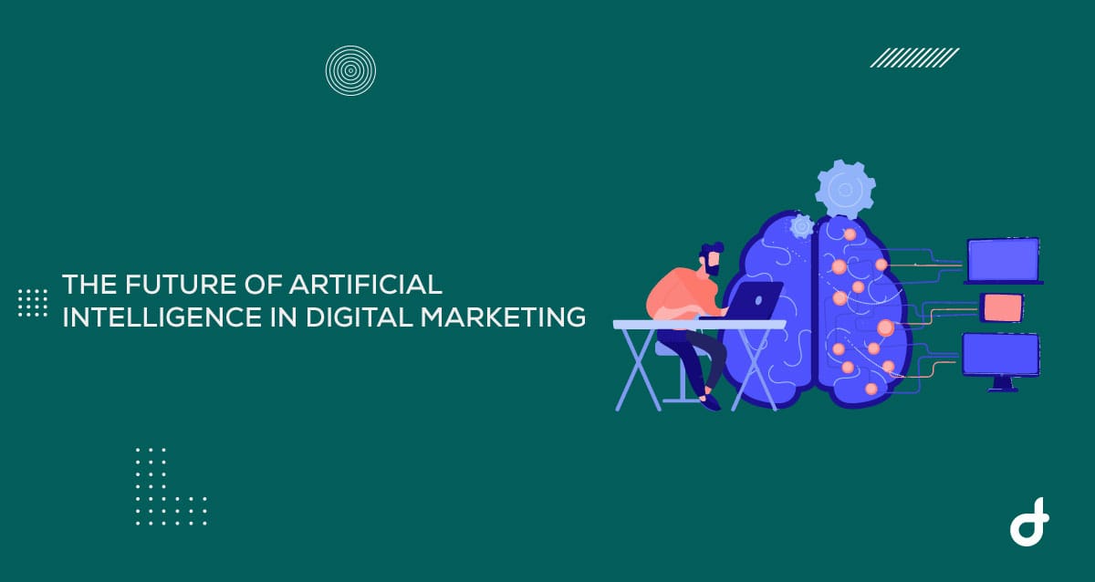 the future of artificial intelligence in digital marketing