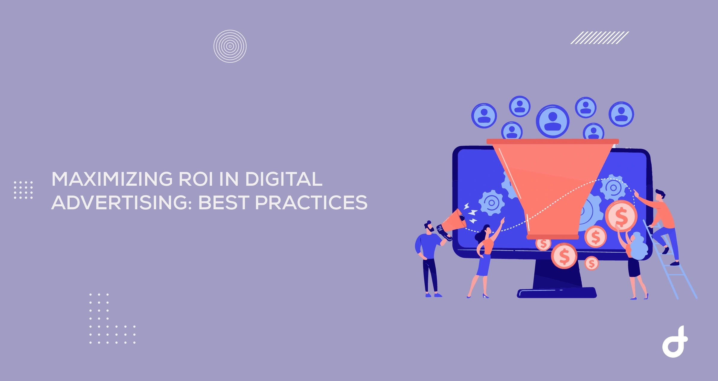Maximizing ROI in Digital Advertising: Best Practices